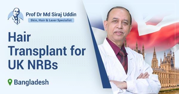 Hair transplant in Bangladesh for the UK NRBs