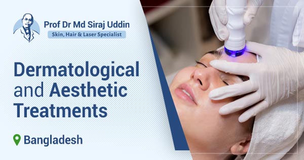 Aesthetic Dermatology, Skincare & Laser Treatments in Bangladesh